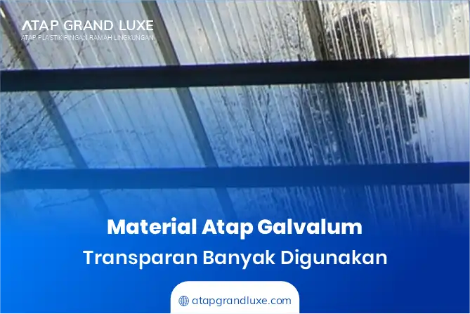 Material Atap Galvalum Transparan Banyak Digunakan