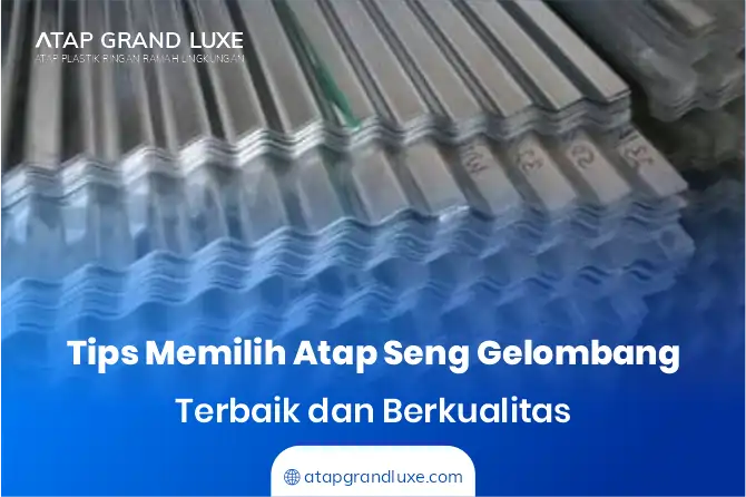 Tips Memilih Atap Seng Gelombang Terbaik dan Berkualitas