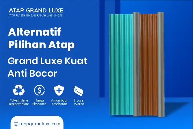 Alternatif Pilihan Atap Grand Luxe Kuat Anti Bocor