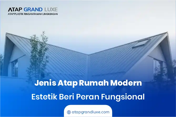 Jenis Atap Rumah Modern Estetik Beri Peran Fungsional
