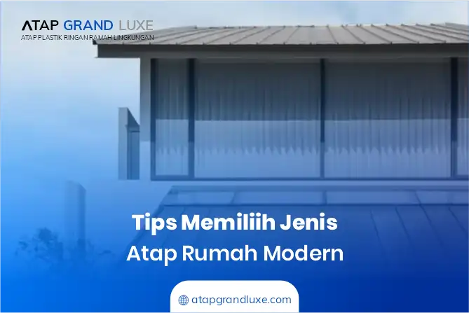 Tips Memilih Jenis Atap Rumah Modern