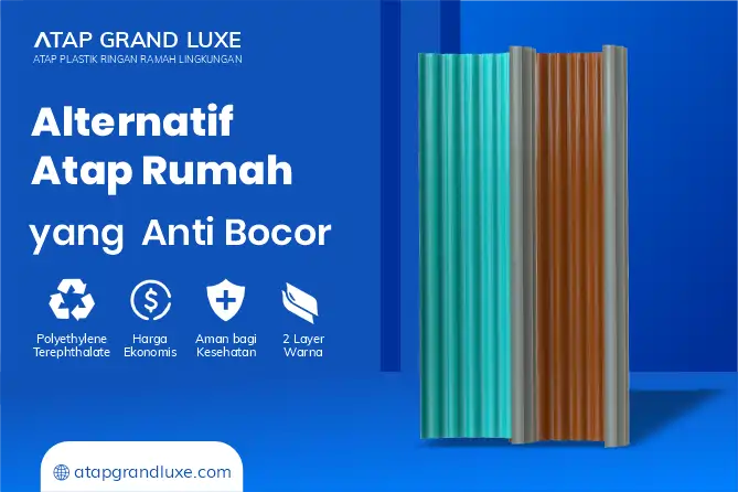 Alternatif Atap Rumah yang Anti Bocor 