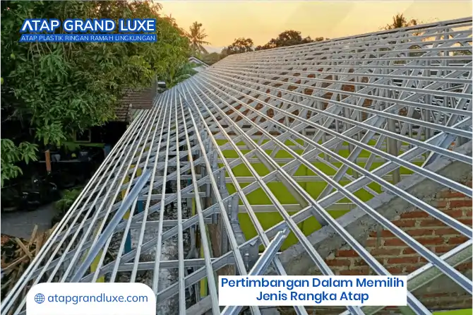 Pertimbangan dalam Memilih Jenis Rangka Atap
