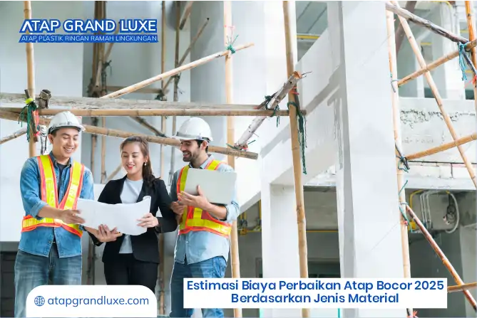 Estimasi Biaya Perbaikan Atap Bocor 2025 Berdasarkan Jenis Material