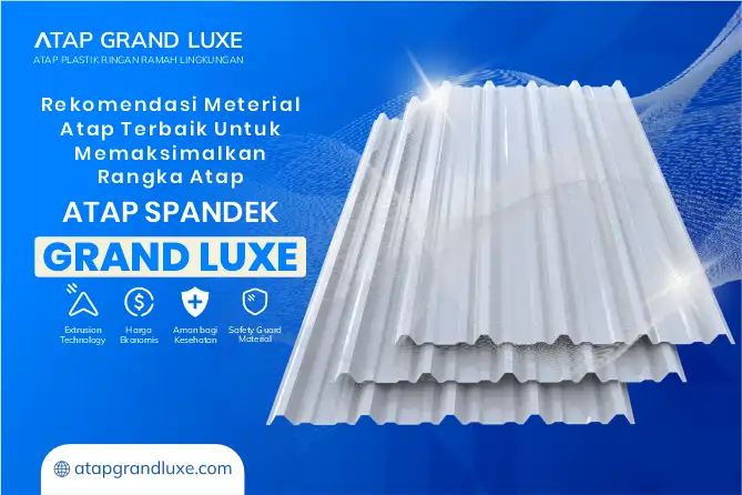 Rekomendasi Material Atap Terbaik untuk Memaksimalkan Rangka Atap