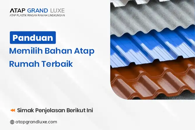 Panduan Memilih Bahan Atap Rumah Terbaik