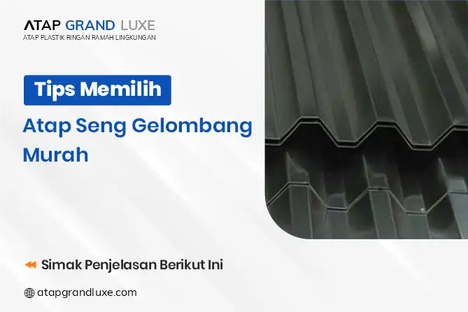 Tips Memilih Atap Seng Gelombang Murah