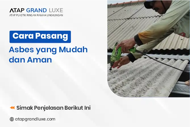 Cara Pasang Asbes yang Mudah dan Aman