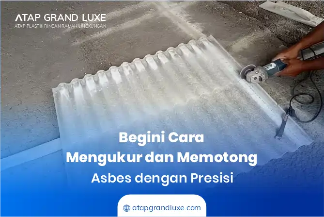 Begini Cara mengukur dan memotong Asbes dengan Presisi