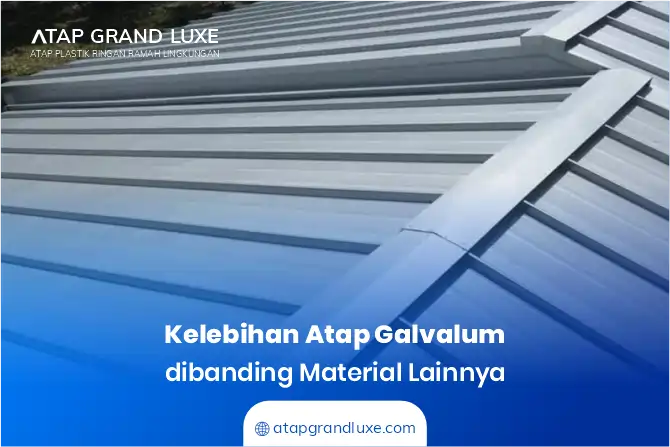 Kelebihan Atap Galvalum dibanding Material lainnya