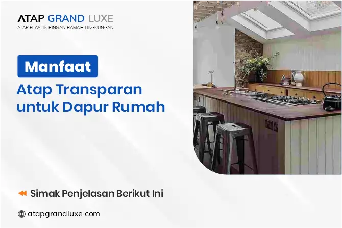 Manfaat Atap Transparan Untuk Dapur Rumah