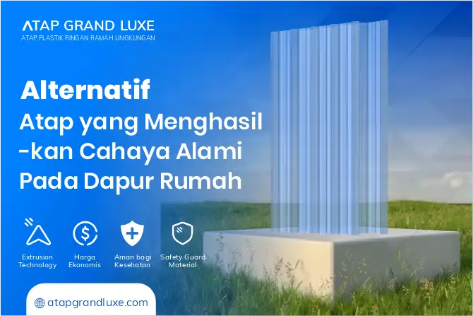 Alternatif Atap yang Menghasilkan Cahaya Alami Pada Dapur rumah