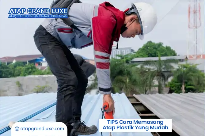 Tips Cara Memasang Atap Plastik yang Mudah