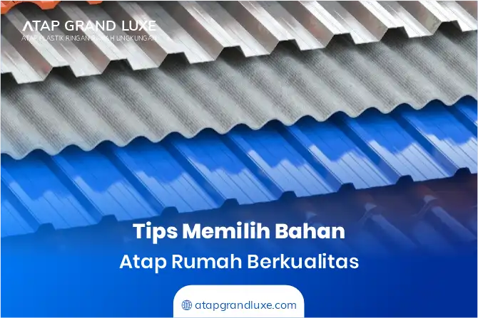 Tips Memilih Bahan Atap Rumah Berkualitas