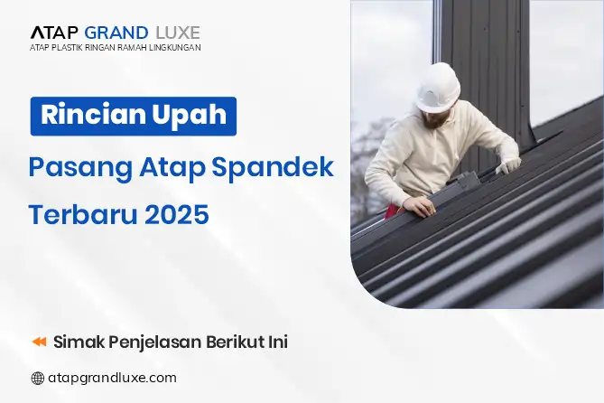 Rincian Upah Pasang Atap Spandek Terbaru 2025