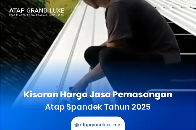 Kisaran Harga Jasa Pemasangan Atap Spandek Tahun 2025