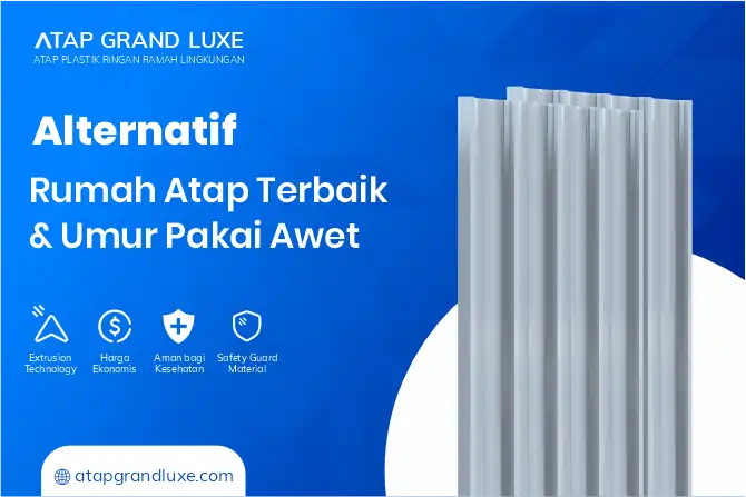 Alternatif Rumah Atap Terbaik dan Umur Pakai Awet