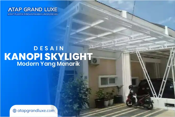 Desain Kanopi Skylight Modern yang Menarik