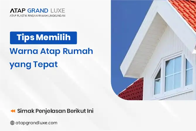 Tips Memilih Warna Atap Rumah yang Tepat