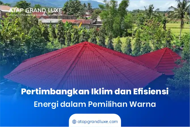 Pertimbangkan Iklim dan Efisiensi Energi dalam Pemilihan Warna