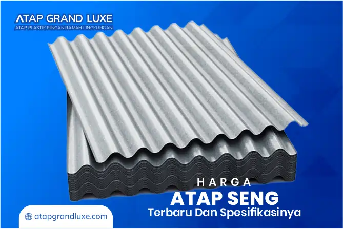 Harga Atap Seng Terbaru dan Spesifikasi