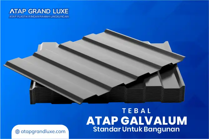 Tebal Atap Galvalum Standar untuk Bangunan