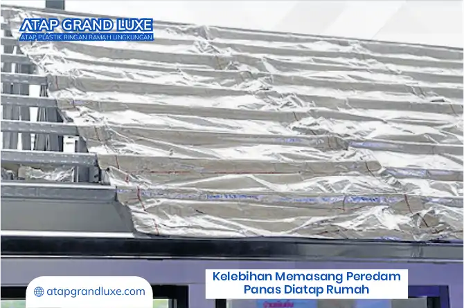 Kelebihan Memasang Peredam Panas di Atap Rumah