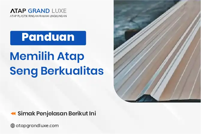 Panduan Memilih Atap Seng Berkualitas