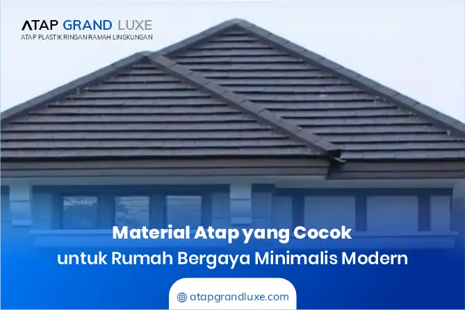 Material Atap yang Cocok untuk Rumah Bergaya Minimalis Modern