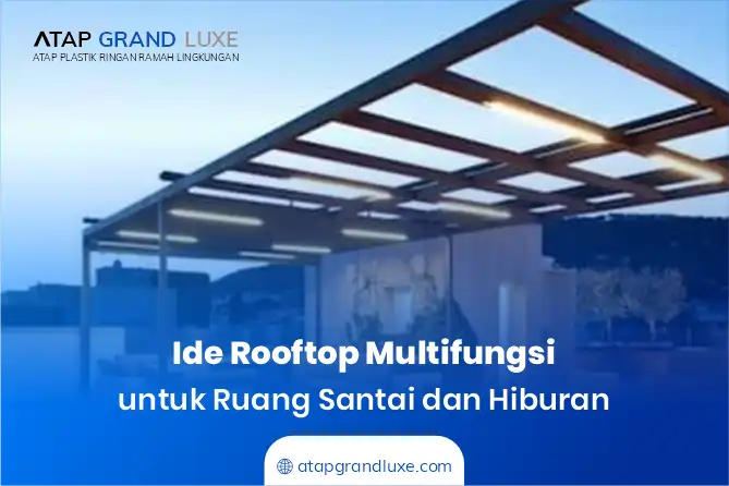 Ide Rooftop Multifungsi untuk Ruang Santai dan Hiburan