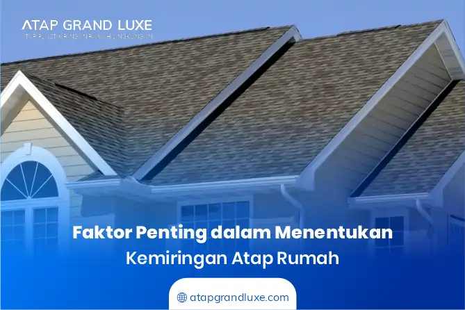 Faktor Penting dalam Menentukan Kemiringan Atap Rumah