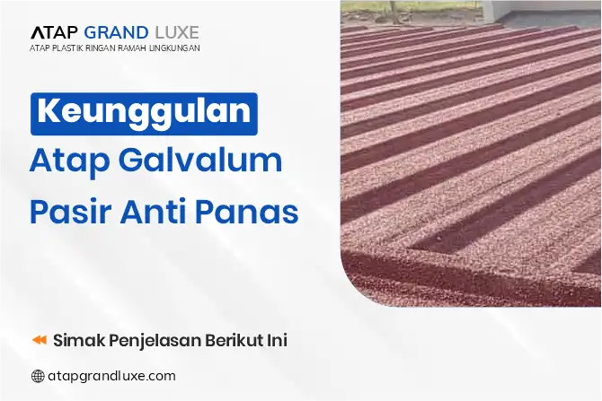 Keunggulan Atap Galvalum Pasir Anti Panas