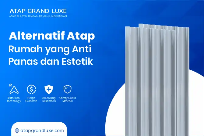 Alternatif Atap Rumah yang Anti Panas dan Estetik