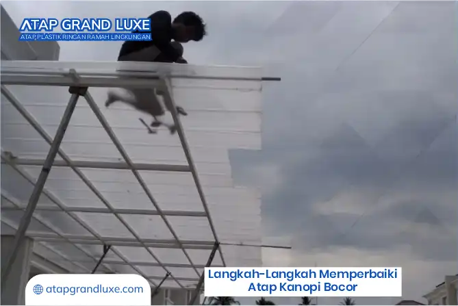 Langkah-langkah Memperbaiki Atap Kanopi Bocor