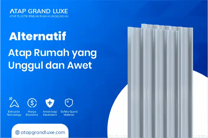 Alternatif Atap Rumah yang Unggul dan Awet