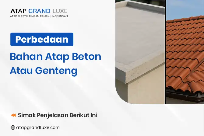 Perbedaan Bahan Atap Beton dan Genteng