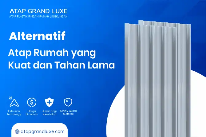 Alternatif Atap Rumah yang Kuat dan Awet Tahan lama