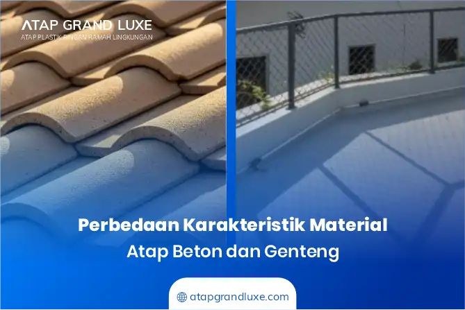 Perbedaan Karakteristik Material Atap Beton dan Genteng