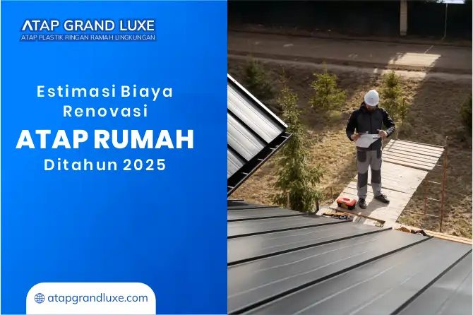 Estimasi Biaya Renovasi Atap Rumah di Tahun 2025