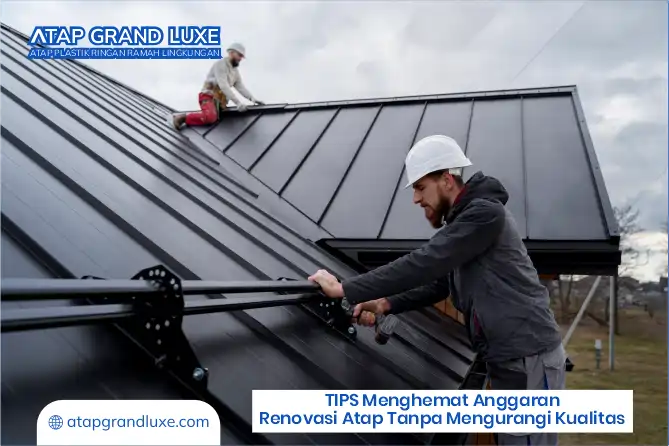 Tips Menghemat Anggaran Renovasi Atap Tanpa Mengurangi Kualitas