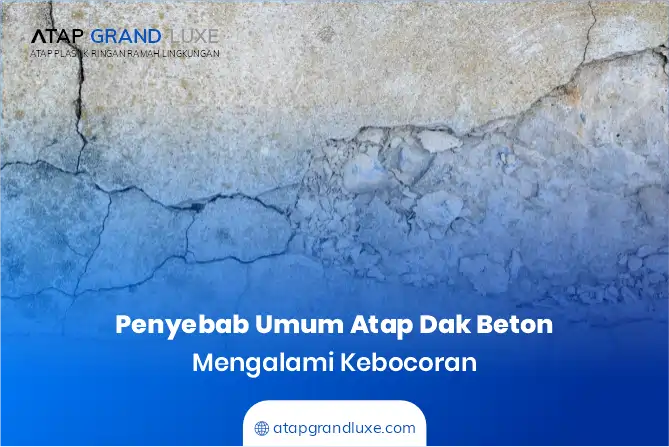 Penyebab Umum Atap Dak Beton Mengalami Kebocoran