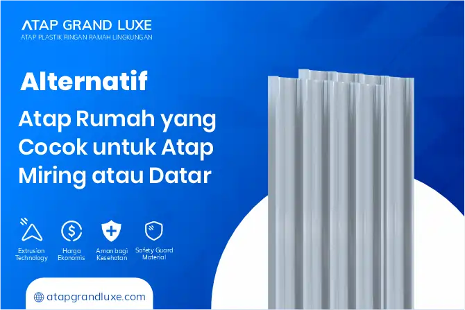 Alternatif Atap Rumah yang Cocok untuk Atap Miring atau Datar