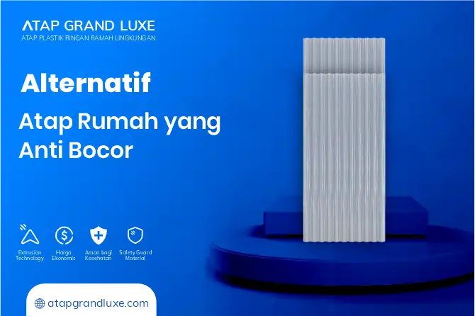 Alternatif Atap Rumah yang Anti Bocor