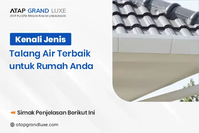Kenali Jenis Talang Air Terbaik untuk Rumah Anda