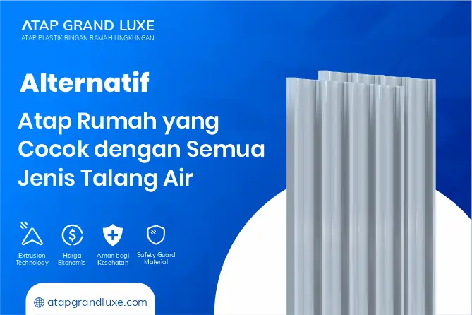 Alternatif Atap Rumah yang Cocok denga Semua Jenis Talang Air