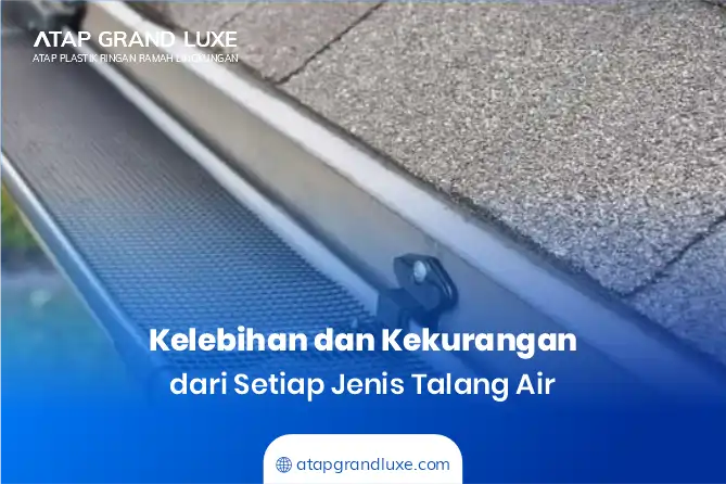 Kelebihan dan Kekurangan dari Setiap Jenis Talang Air
