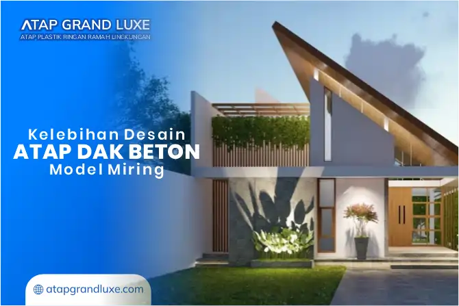 Kelebihan Desain Atap Dak Beton Model Miring