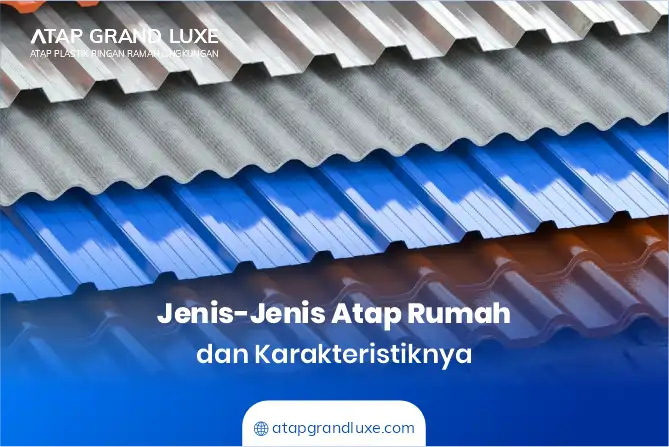 Jenis-Jenis Atap Rumah dan Karakteristiknya