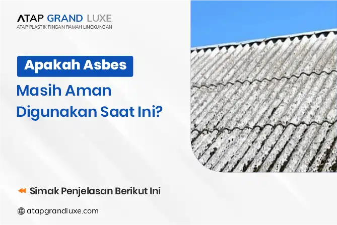 Apakah Asbes Masih Aman Digunakan Saat Ini?