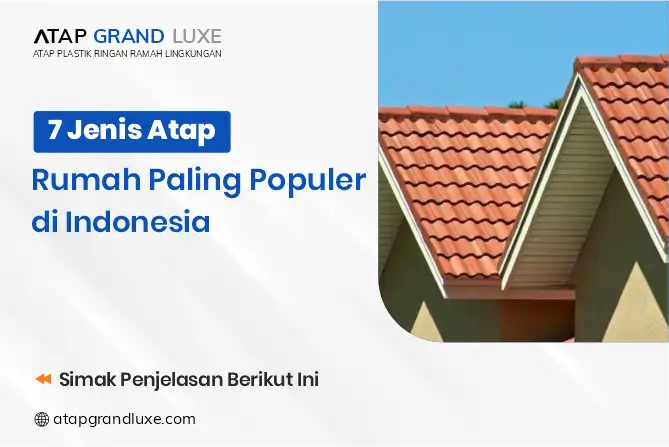 7 Jenis Atap Rumah Paling Populer di Indonesia